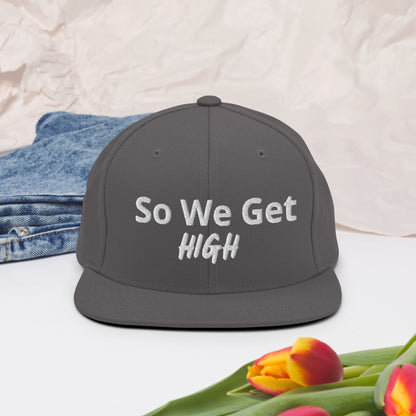 We Get High Snapback Hat - Iamdubeu